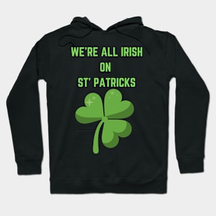 we're all irish on st patricks Hoodie